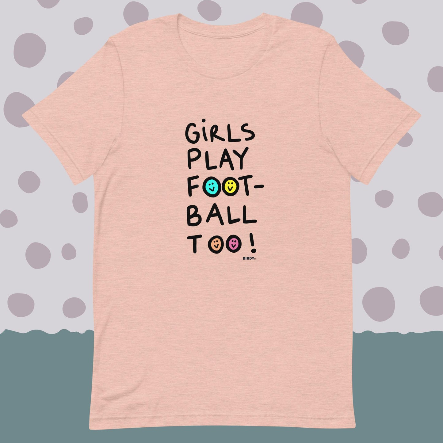 Girls Play Football Too All Gender T-Shirt